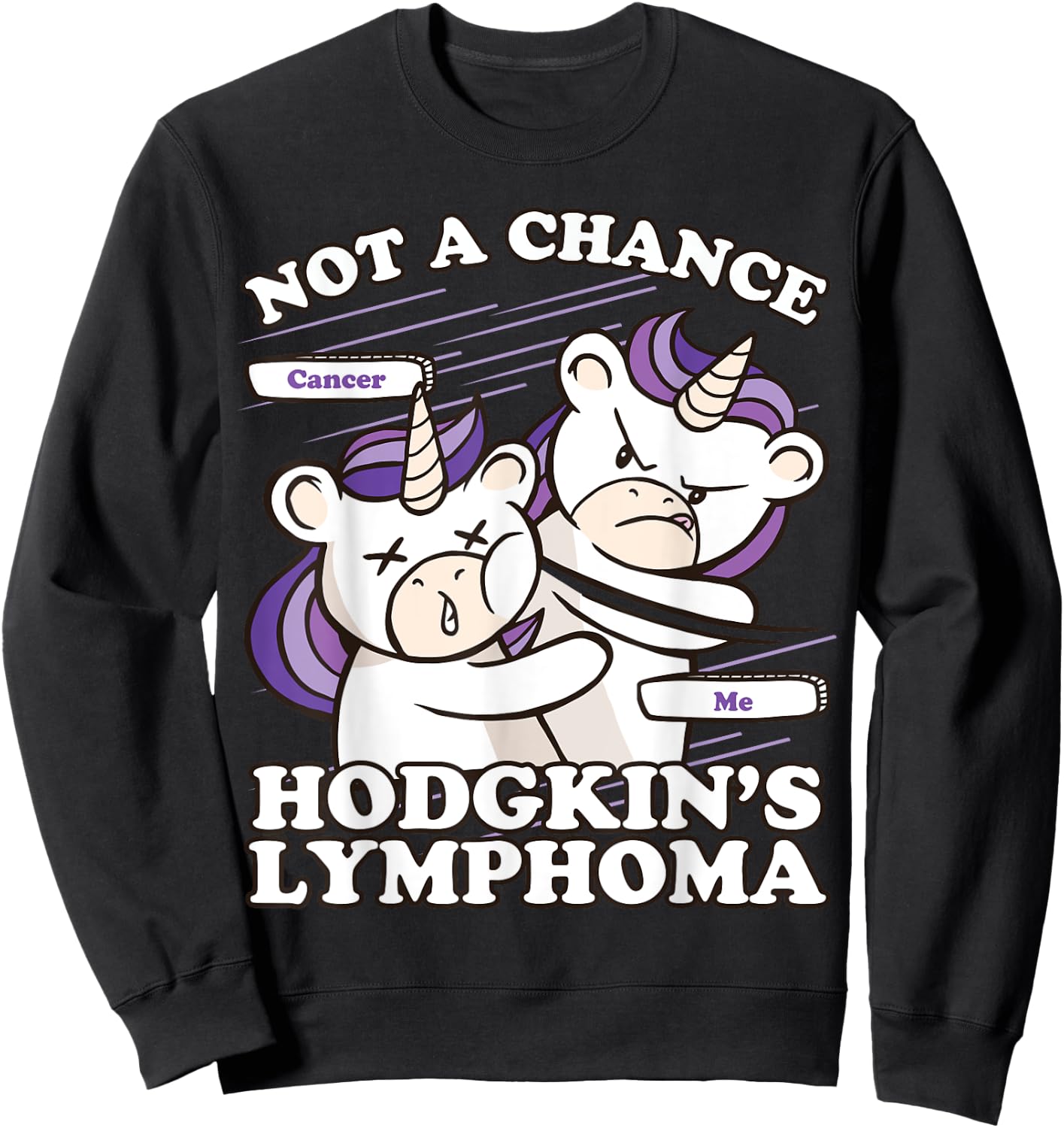 Hodgkins Lymphoma Awareness, Not A Chance Hodgkin's Lymphoma Sweatshirt - Sweatshirt | Black