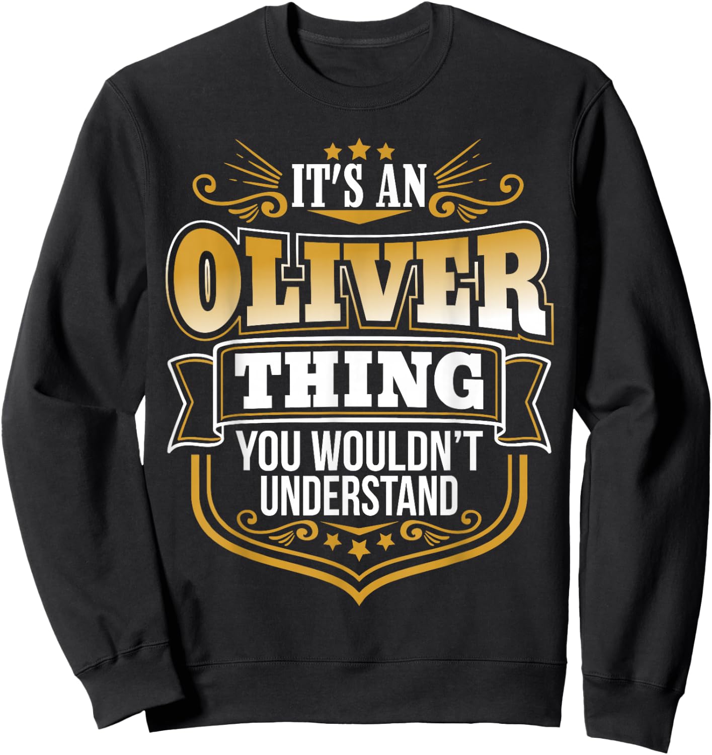 its an Oliver Thing You Wouldnt Understand Oliver Sweatshirt - Sweatshirt | Black
