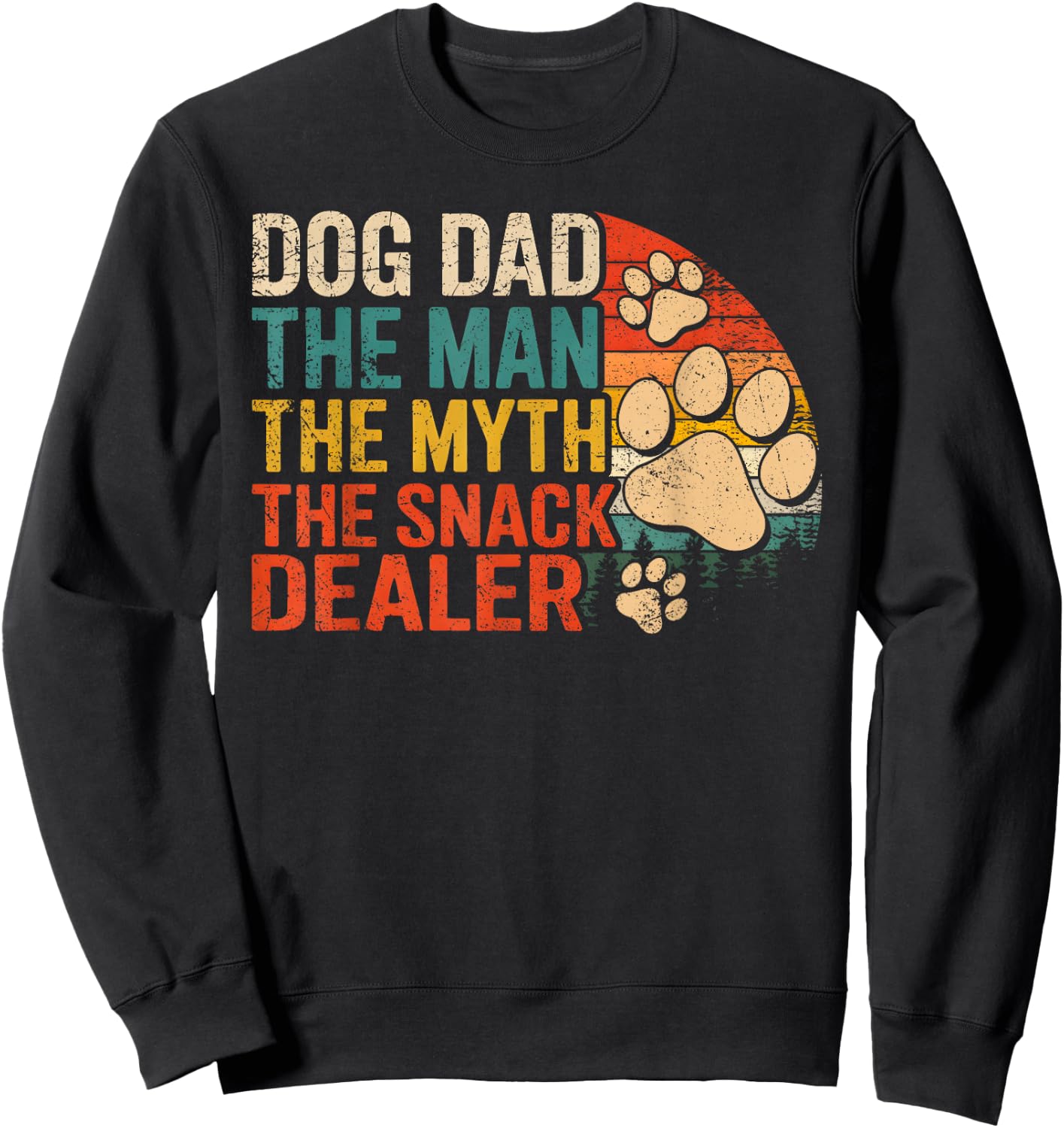 Dog Dad The Man The Myth The Snack Dealer Funny Fathers Day Sweatshirt - Sweatshirt | Black