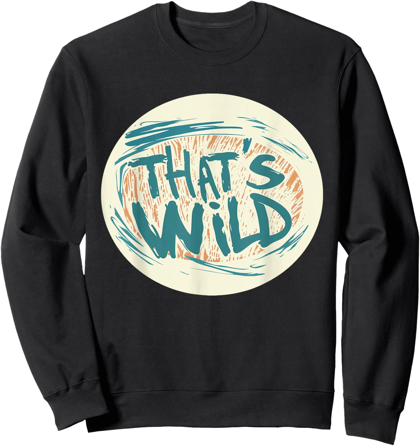 Cool That's Wild Graphic for a Creative Twist Sweatshirt - Sweatshirt | Black