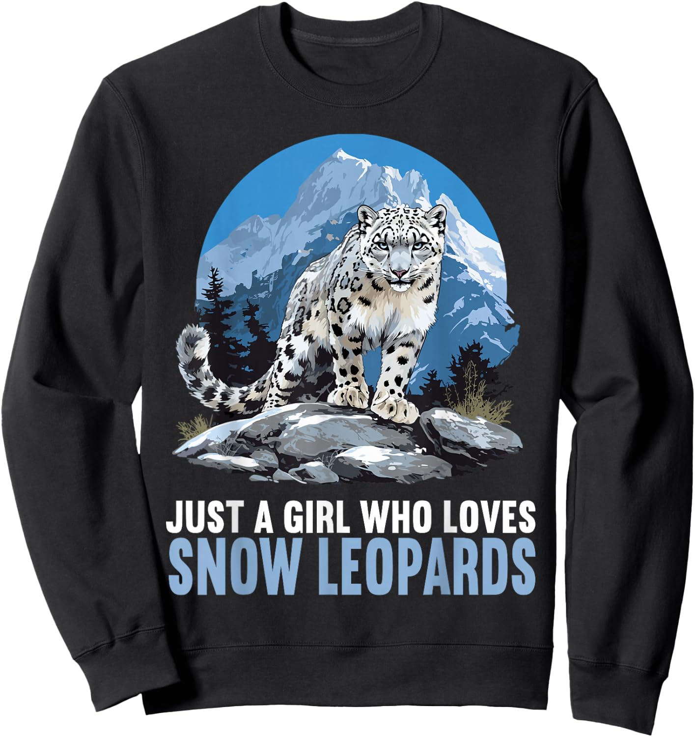 Just a Girl who loves Snow Leopards Lovers Snow Leopard Sweatshirt - Sweatshirt | Black