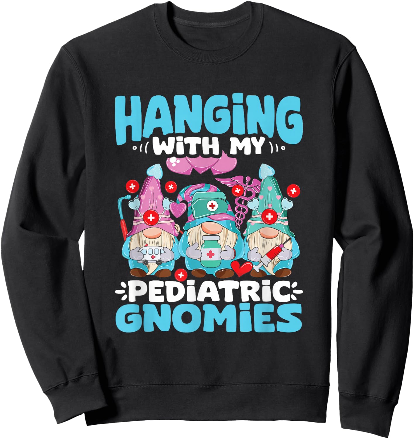 Pediatric Gnomies Pediatrician Nurse Peds Pediatrics Gnome Sweatshirt - Sweatshirt | Black