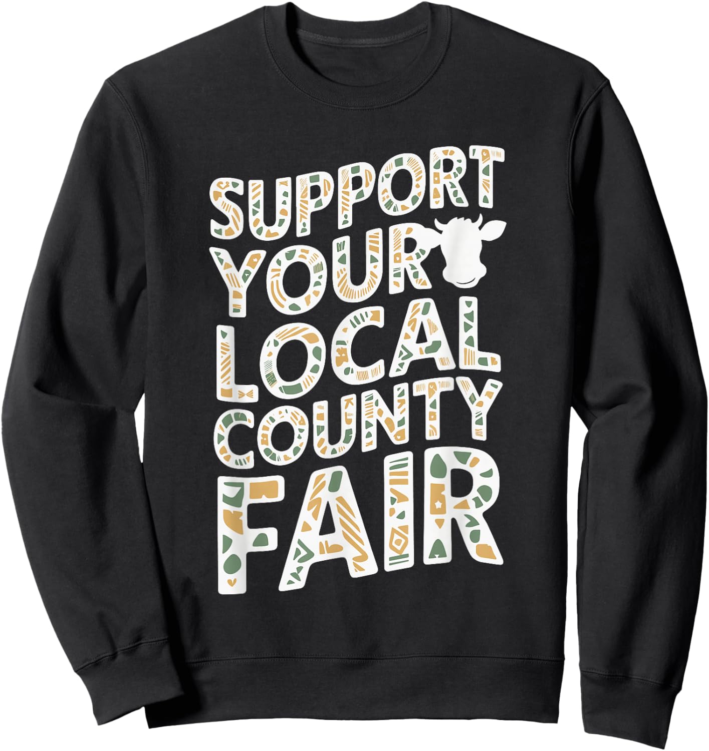 Support Your Local County Fair Sweatshirt - Sweatshirt | Black