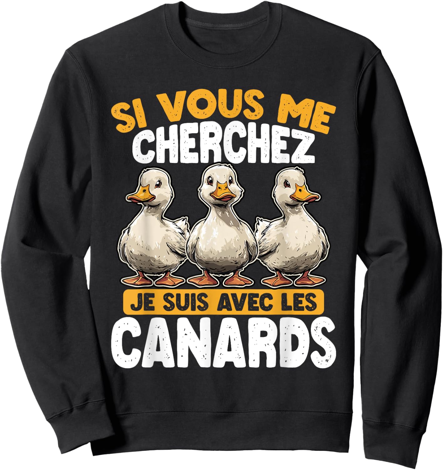 If You Are Looking For Me I Am With The Ducks , Black, S Sweatshirt - Sweatshirt | Black