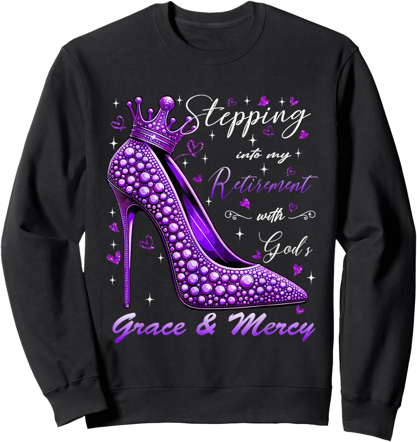 Stepping Into My Retirement With God's Grace And Mercy Sweatshirt - Sweatshirt | Black