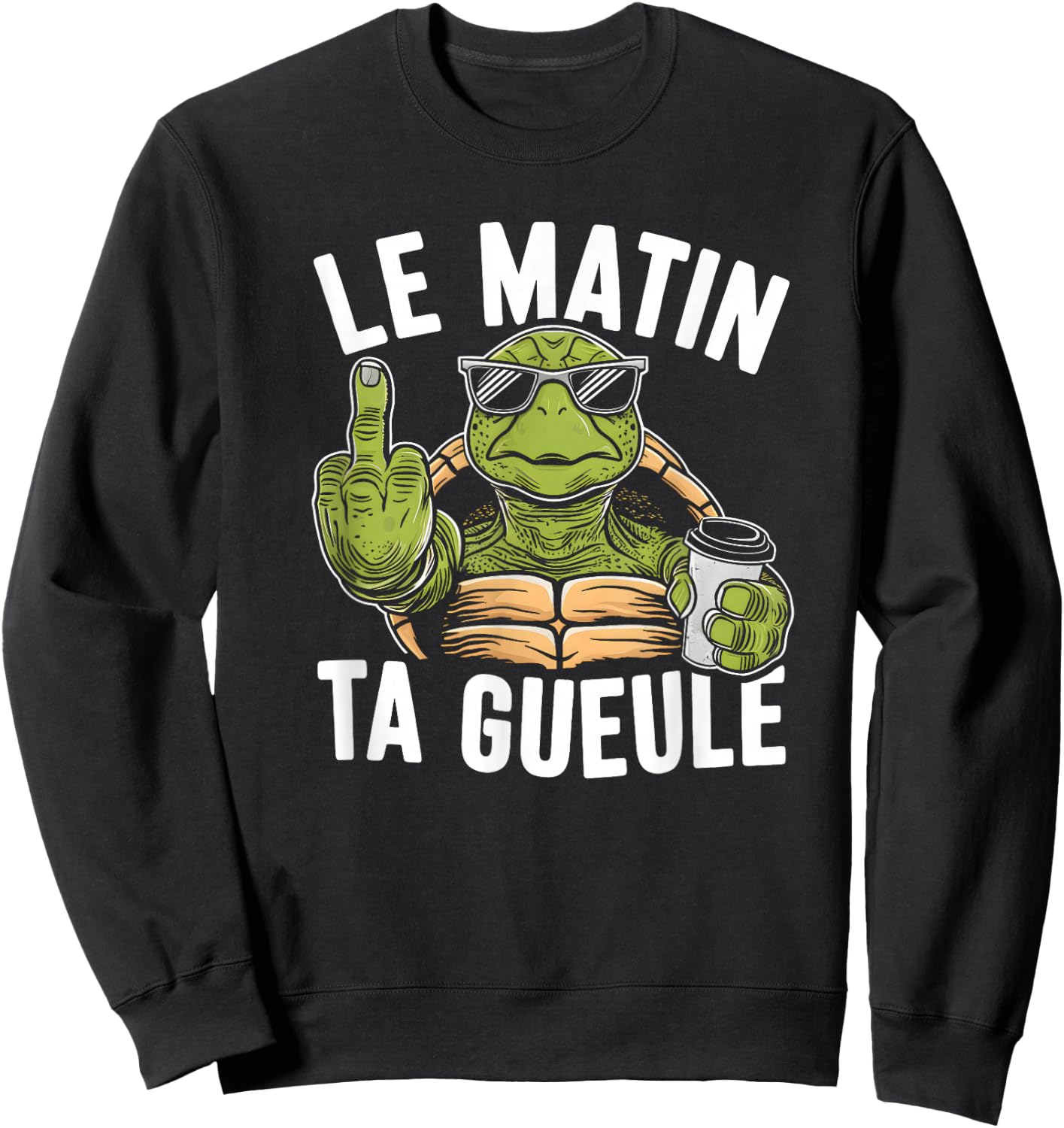 Funny Pyjamas Le Matin Ta Gueule Coffee Turtle , Black, S Sweatshirt - Sweatshirt | Black