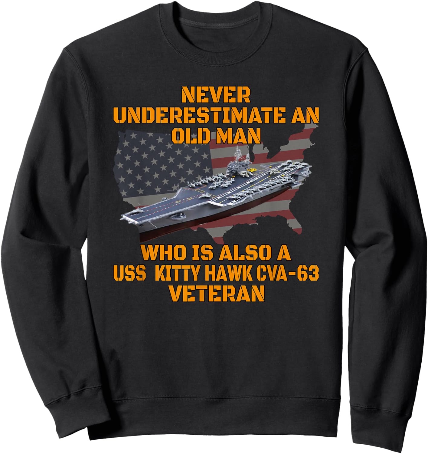 Veterans Day Aircraft Carrier Kitty Hawk CVA-63 Warship Dad Sweatshirt - Sweatshirt | Black
