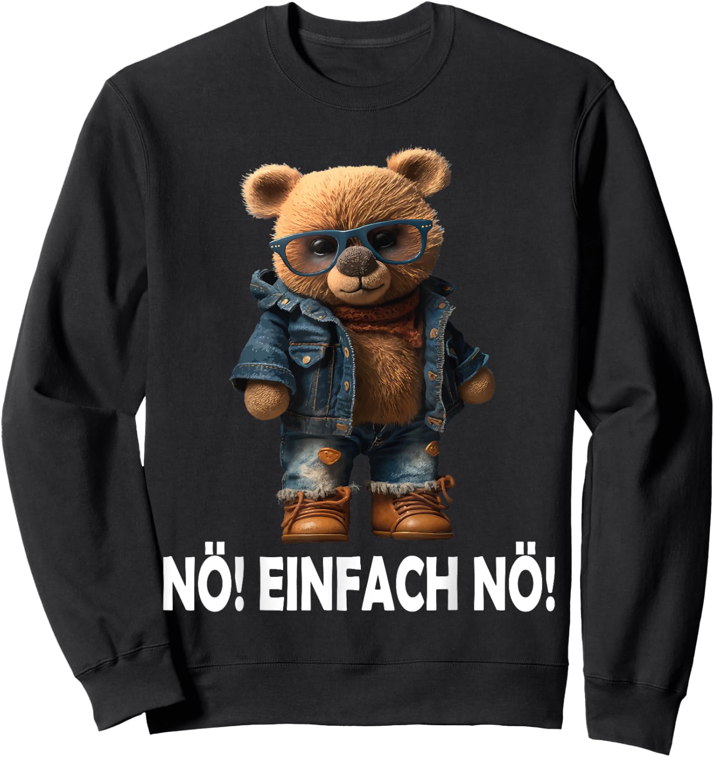 Nö Einfach Nö Funny Teddy Saying Men Women , black Sweatshirt - Sweatshirt | Black