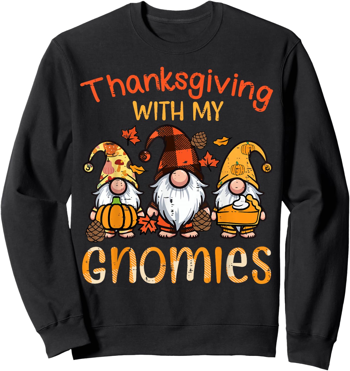 Thanksgiving with My Gnomies Fall Gnome Family Men Women Kid Sweatshirt - Sweatshirt | Black