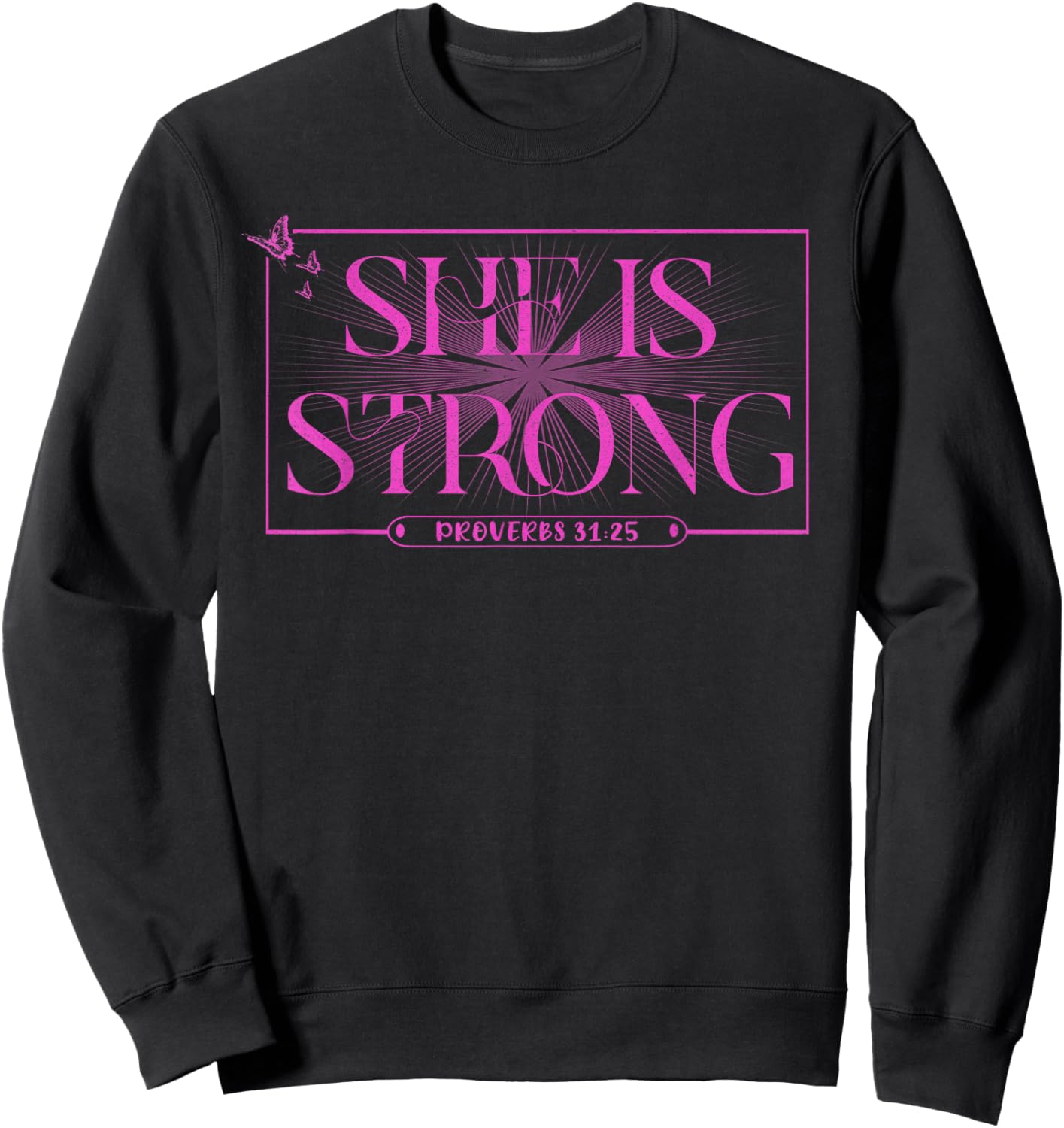She Is Strong Proverbs 31:25 Bible Verse Christian Woman Sweatshirt - Sweatshirt | Black