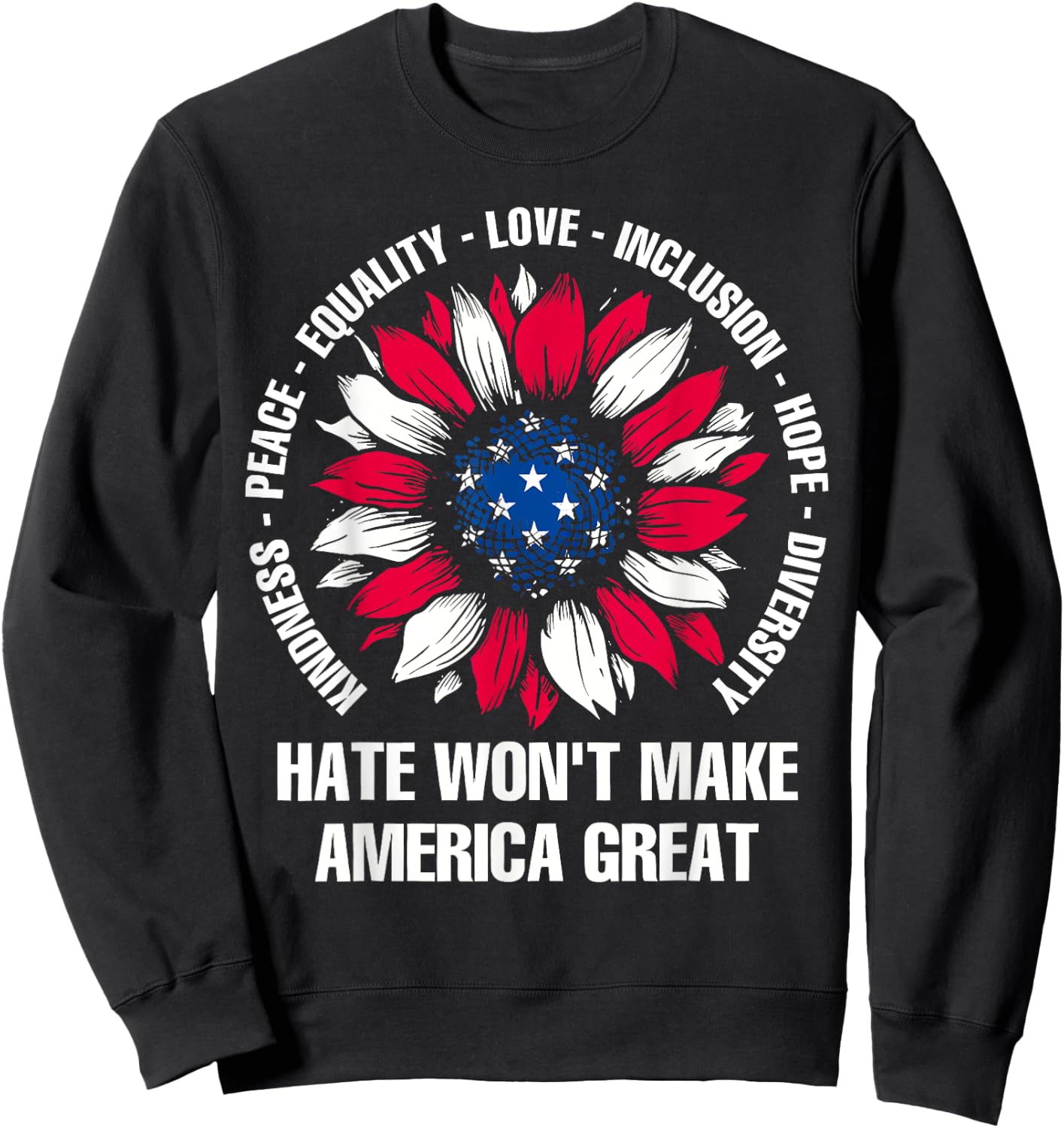 Hate Won't Make America Great Sweatshirt - Sweatshirt | Black