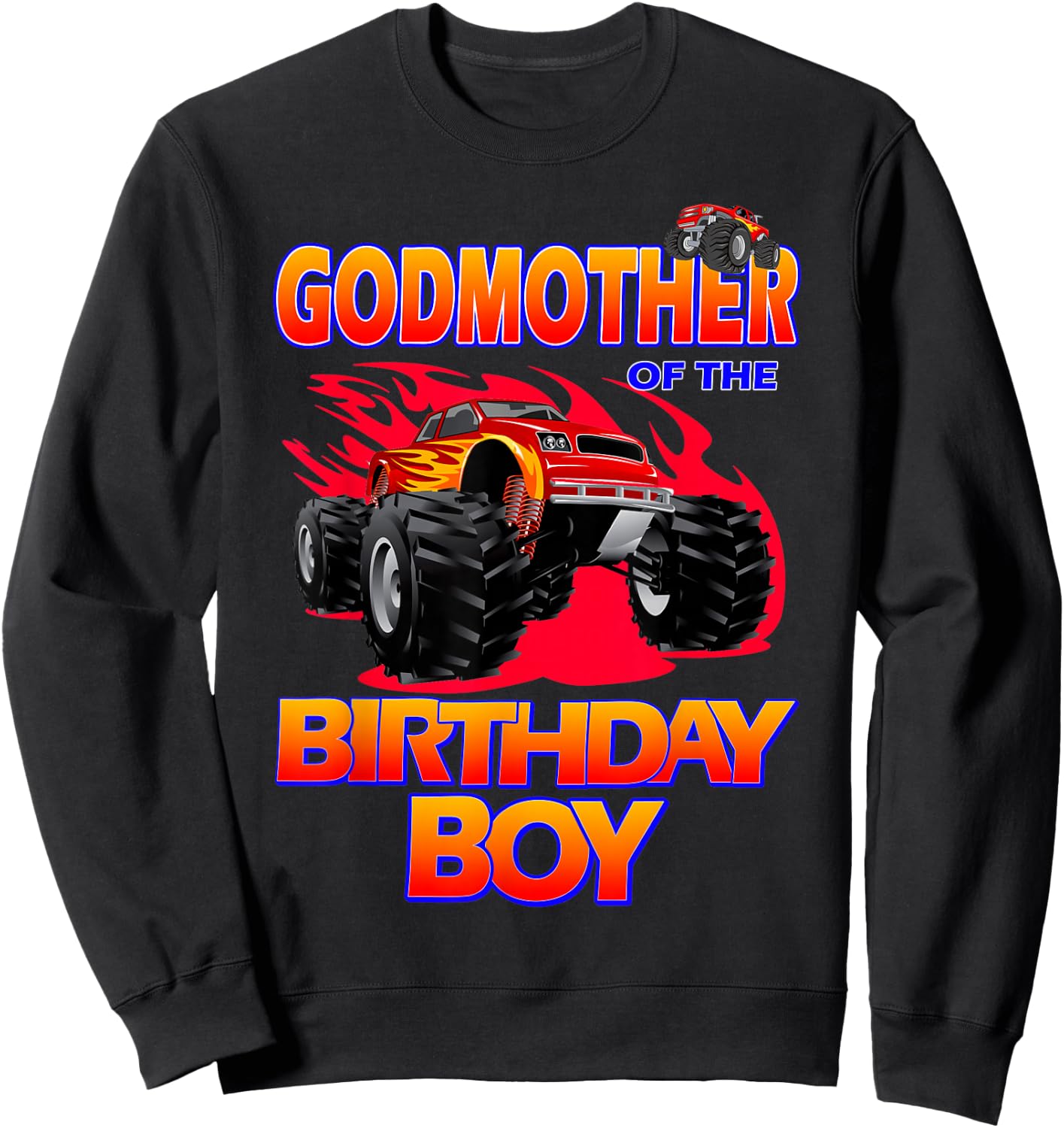 Godmother of the Birthday Boy Monster Truck Birthday Novelty Sweatshirt - Sweatshirt | Black