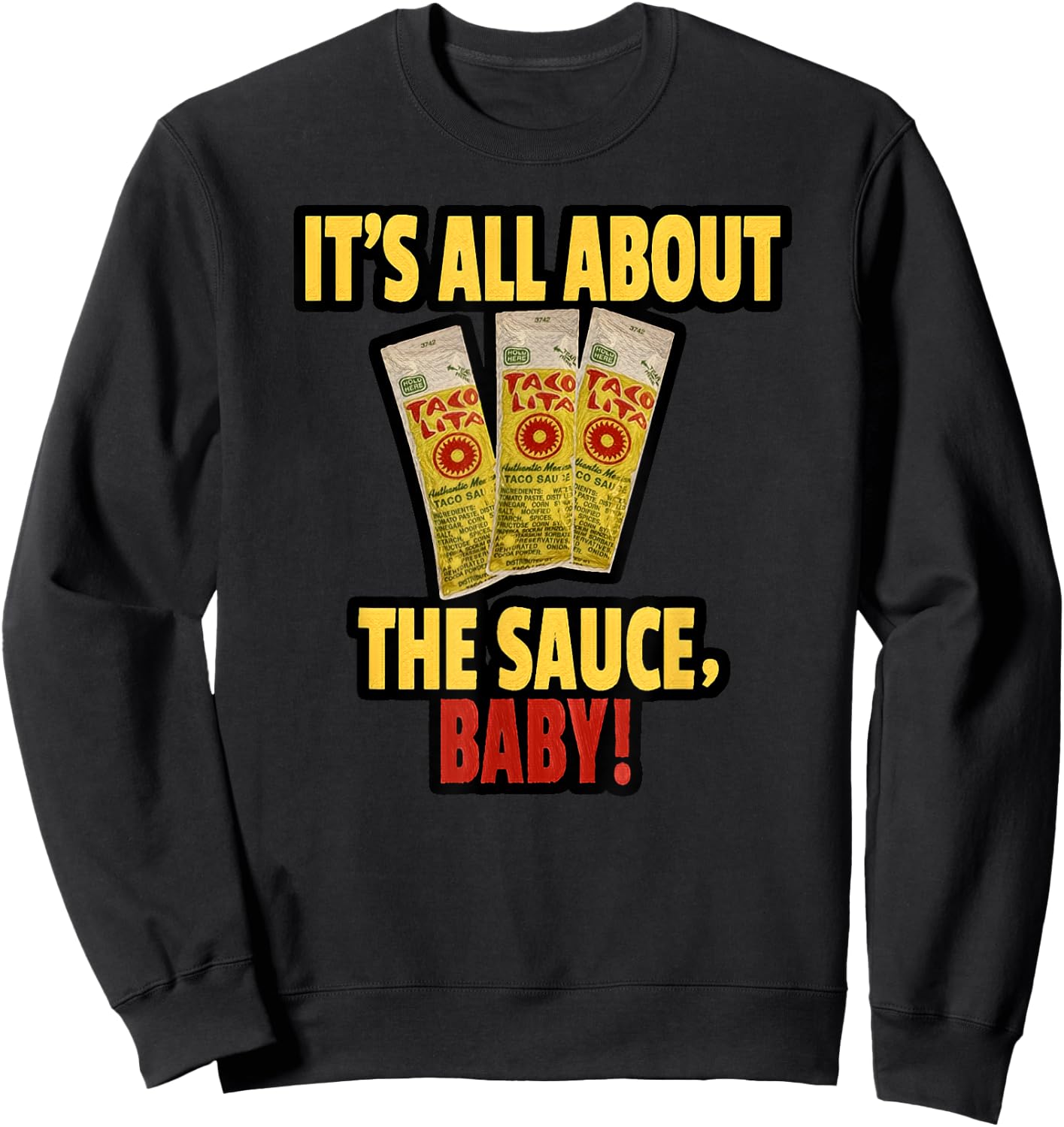 "It's All About The Sauce Baby!" Sweatshirt - Sweatshirt | Black