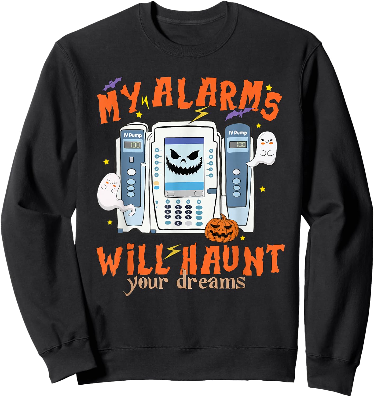 My Alarms Will Haunt Your Dreams Funny ICU Nurse Halloween Sweatshirt - Sweatshirt | Black