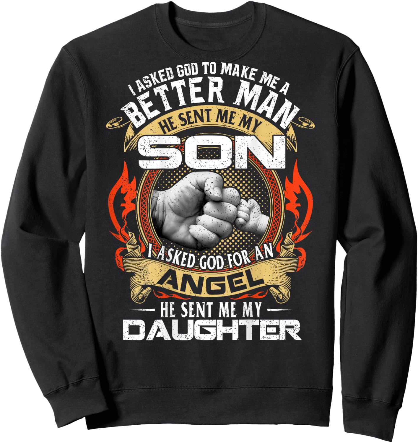 I Asked God To Make Me A Better Man Father's Day On Back Sweatshirt - Sweatshirt | Black