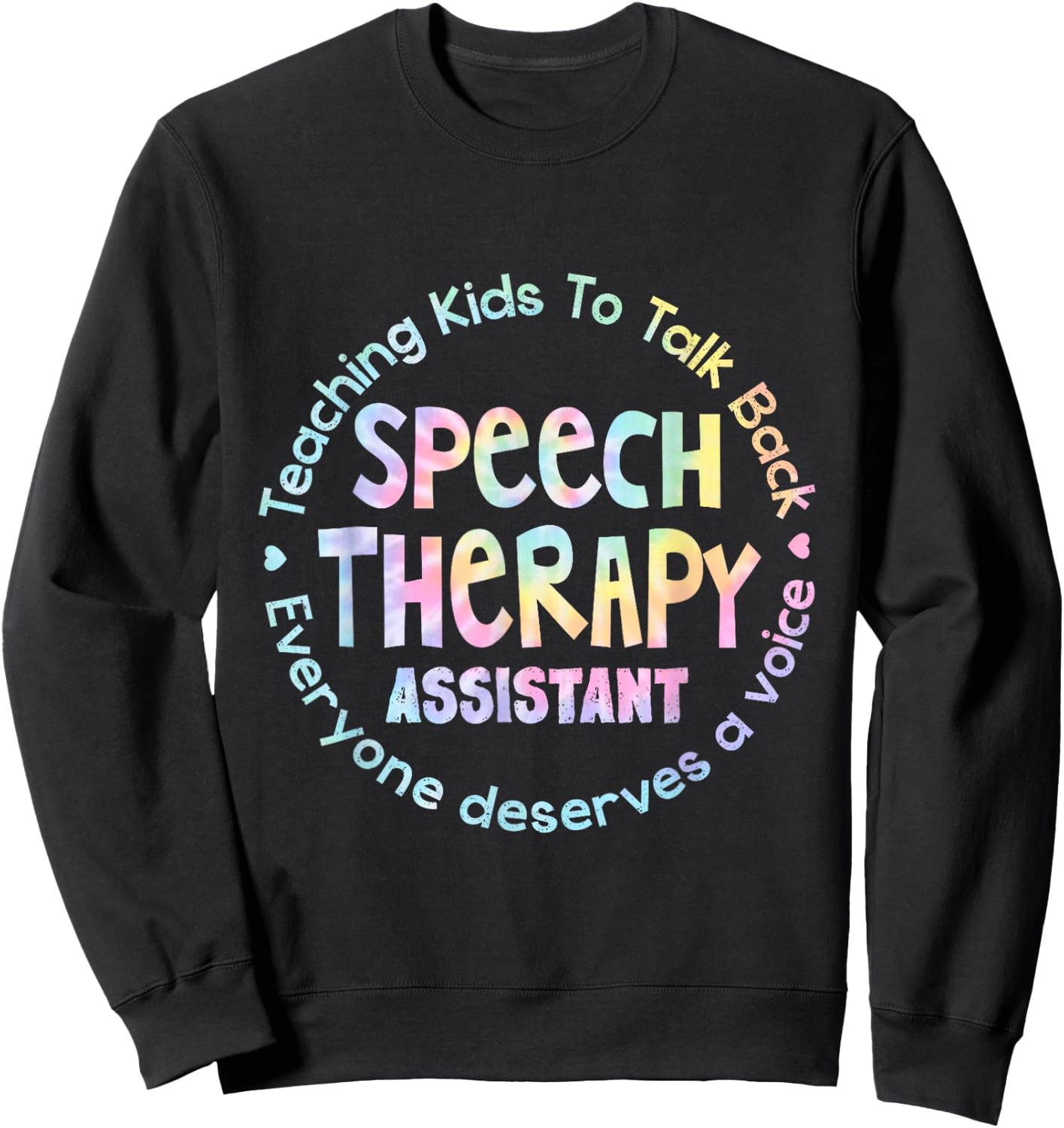 Speech Language Pathologist Speech Therapy Assistant Tie Dye Sweatshirt - Sweatshirt | Black