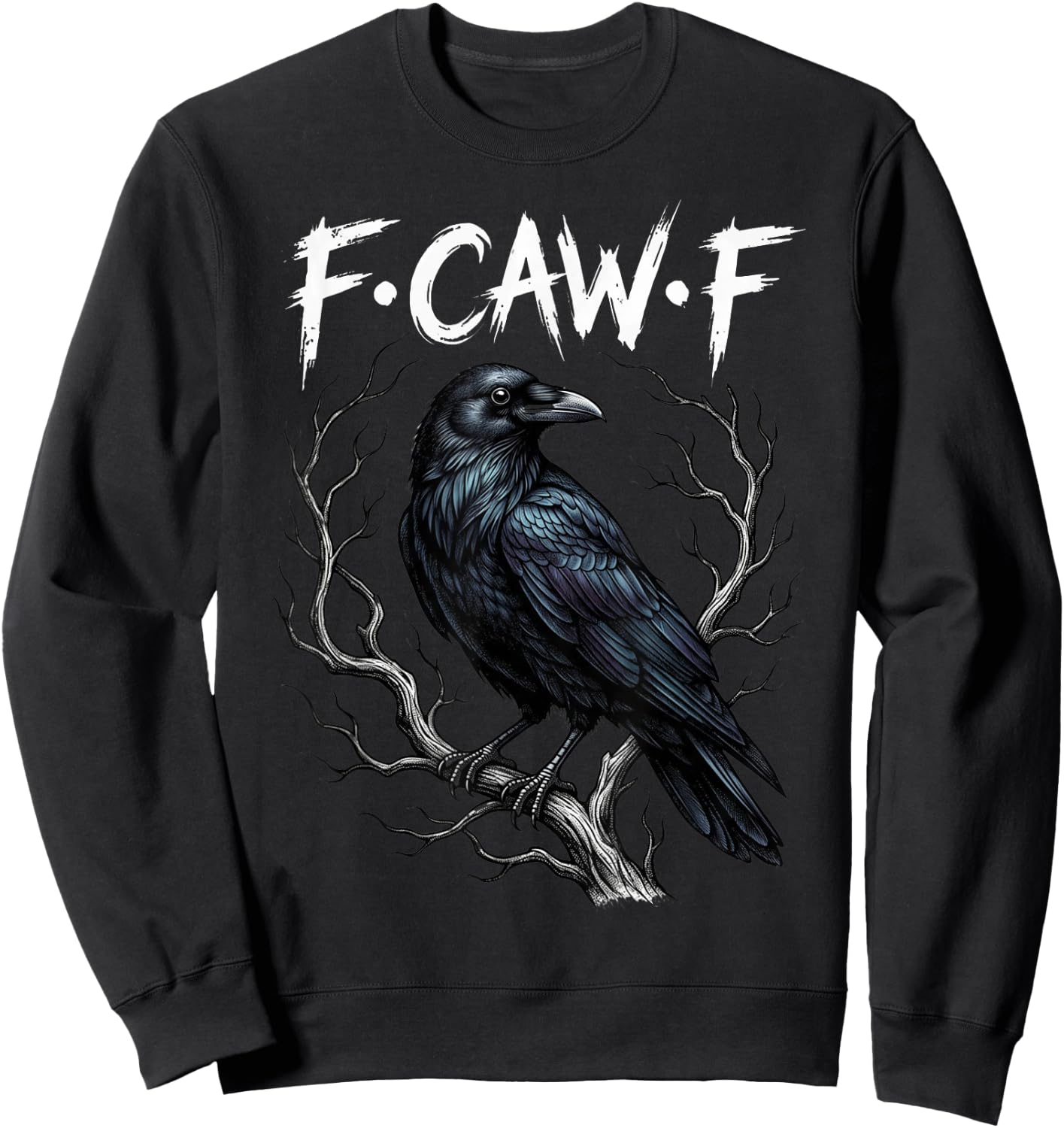F-Caw-F Raven Gothic Black Bird Crow Lover Dark Humor Fcawf Sweatshirt - Sweatshirt | Black