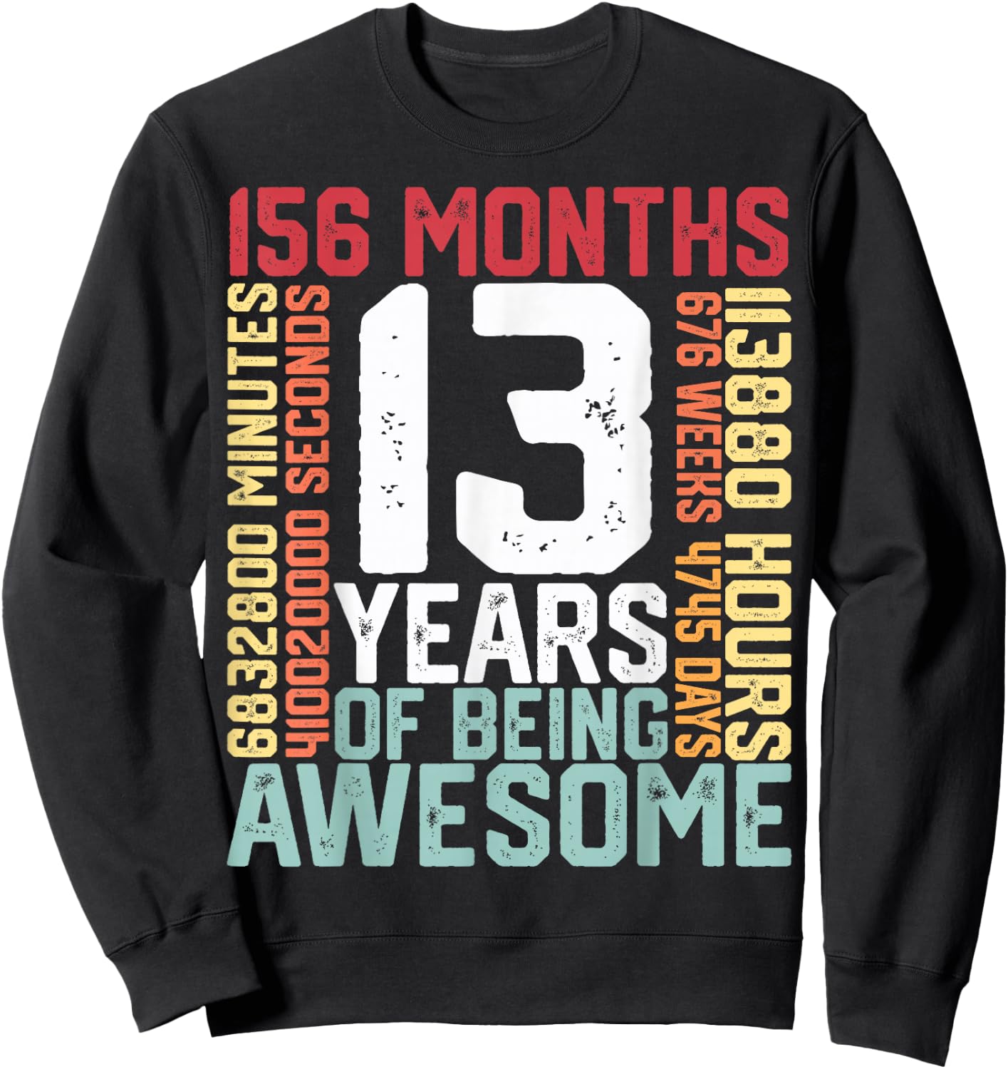 13 years of being Awesome Months weeks days special birthday Sweatshirt - Sweatshirt | Black