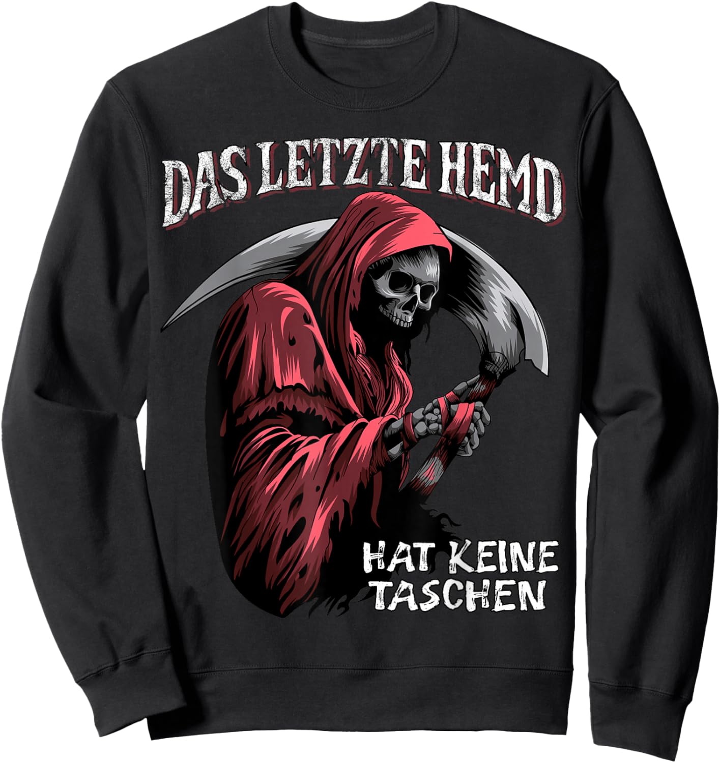 Das letzte Hemd hat Keine Taschen lustiges Sarkasmus Sweatshirt - Sweatshirt | Black