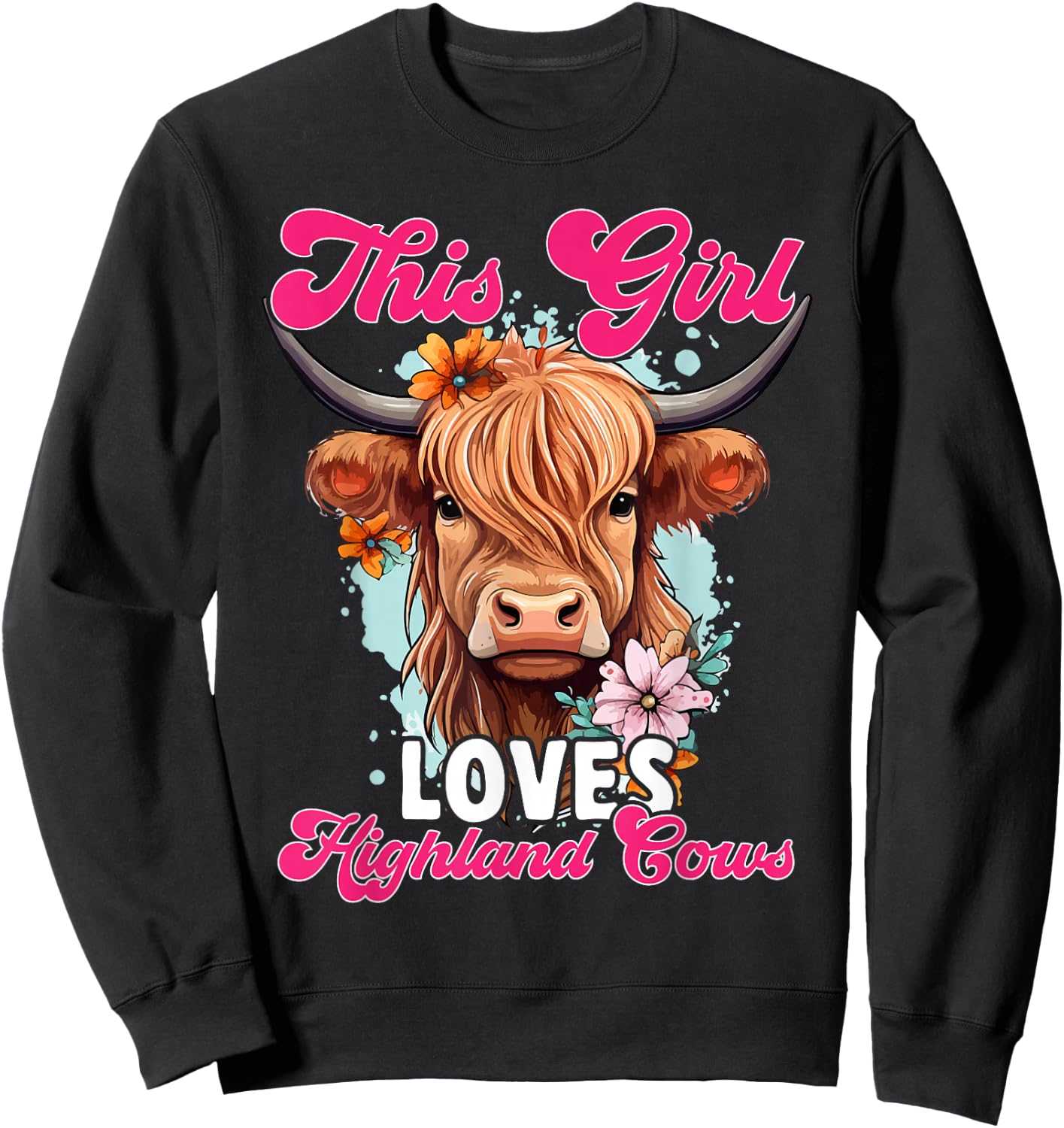 Scottish Highland Cow - This Girl Loves Highland Cows Sweatshirt - Sweatshirt | Black