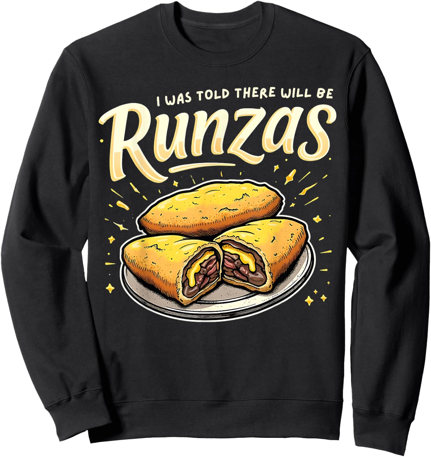 I Was Told There Will Be Runzas Funny Nebraska Food Sandwich Sweatshirt - Sweatshirt | Black