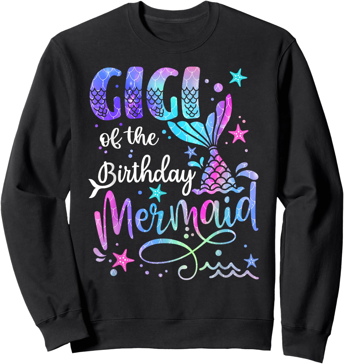 Gigi Of The Birthday Mermaid Matching Family Father's Day Sweatshirt - Sweatshirt | Black