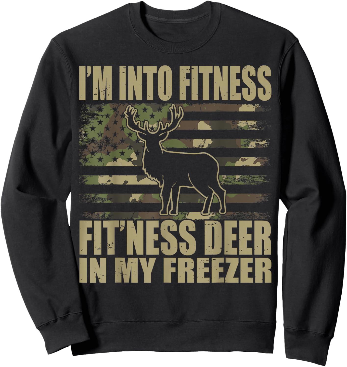 Hunting I'm Into Fitness Fit'ness Deer In My Freezer Sweatshirt - Sweatshirt | Black