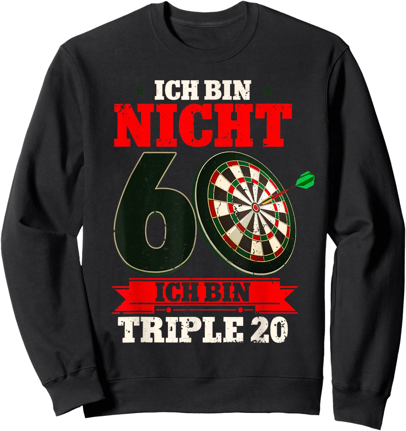 Ich bin nicht 60 ich bin triple 20 - 60th Birthday Dart , black, s Sweatshirt - Sweatshirt | Black