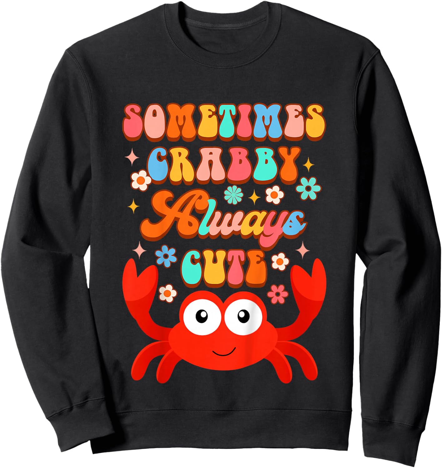 Crab Baby Shower Mommy & Me Sometimes Crabby Always Cute Sweatshirt - Sweatshirt | Black