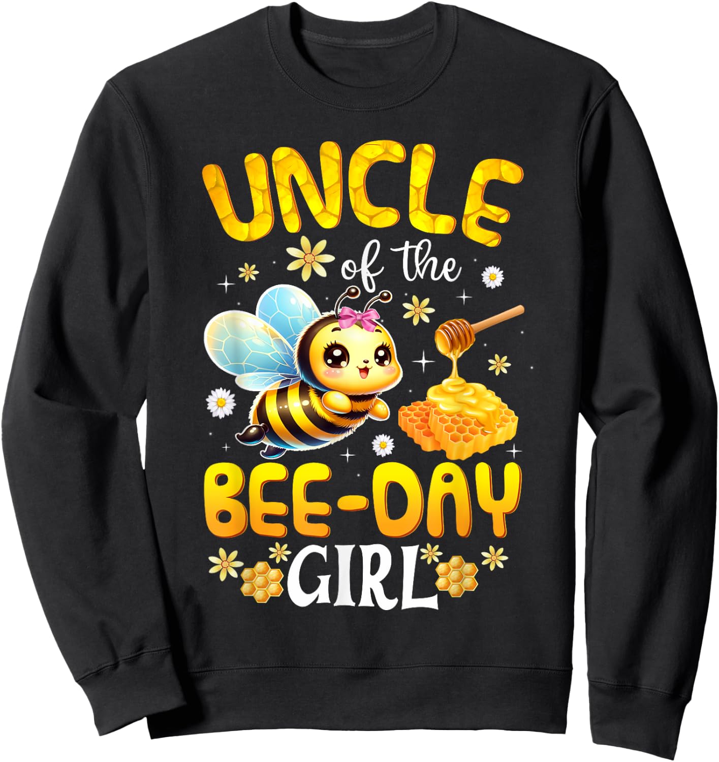 Uncle Of The Bee Day Girl Birthday Party Bee Lover Sweatshirt - Sweatshirt | Black