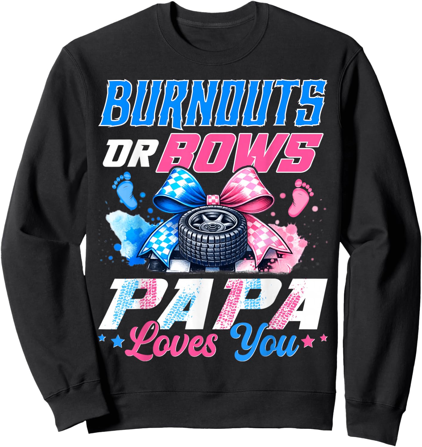 Burnouts Or Bows Gender Reveal Party Announcement Papa Sweatshirt - Sweatshirt | Black