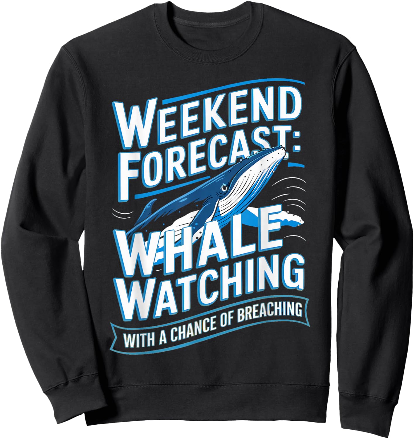 Weekend Forecast Whale Watch Orca Whale Watching Sweatshirt - Sweatshirt | Black