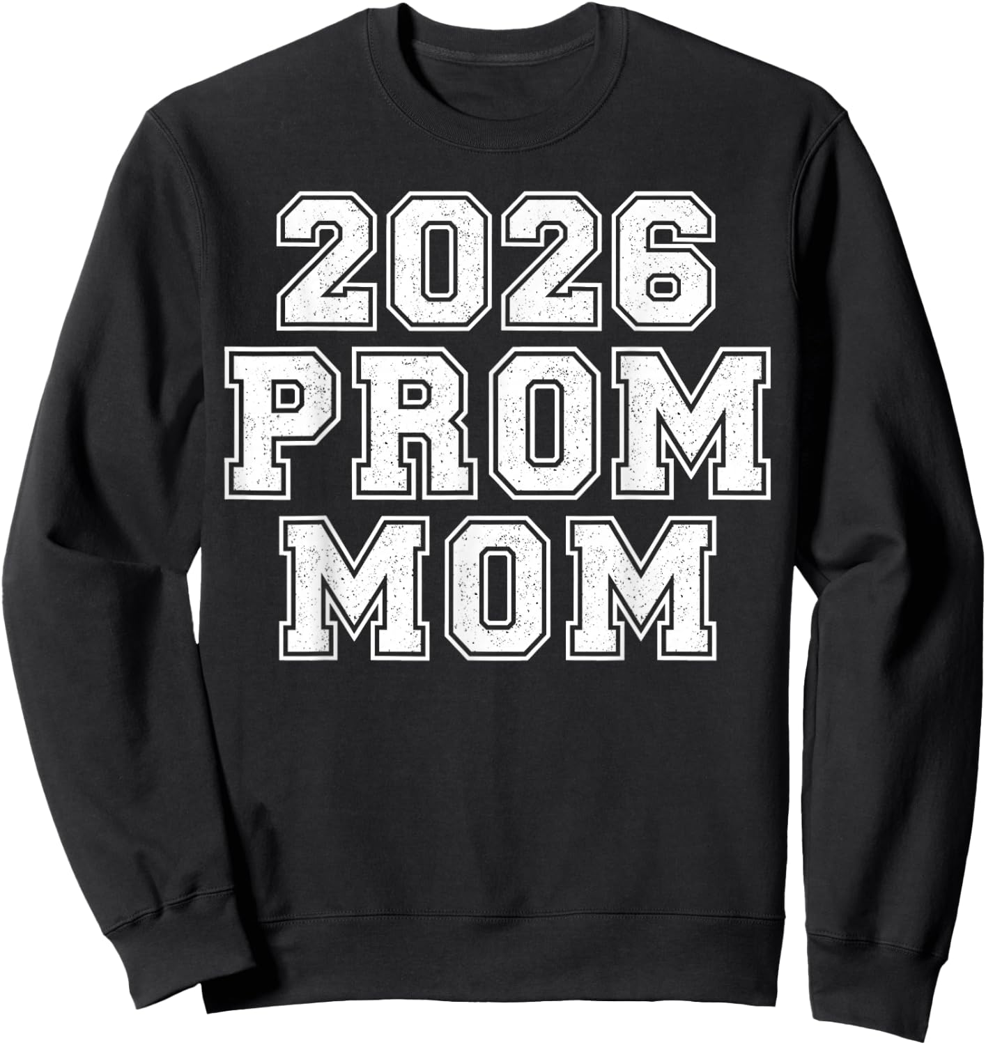 2026 Prom Mom School Dance Planning Prom Mom Team Squad Sweatshirt - Sweatshirt | Black