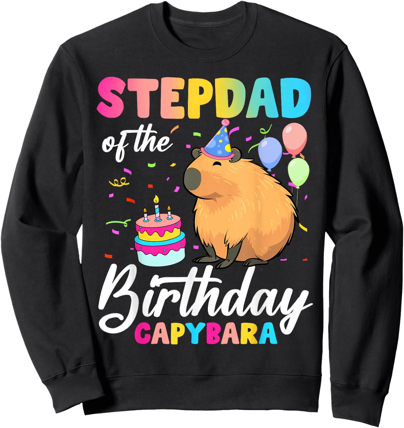 Stepdad Of The Birthday Capybara Girl Bday Party Family Sweatshirt - Sweatshirt | Black