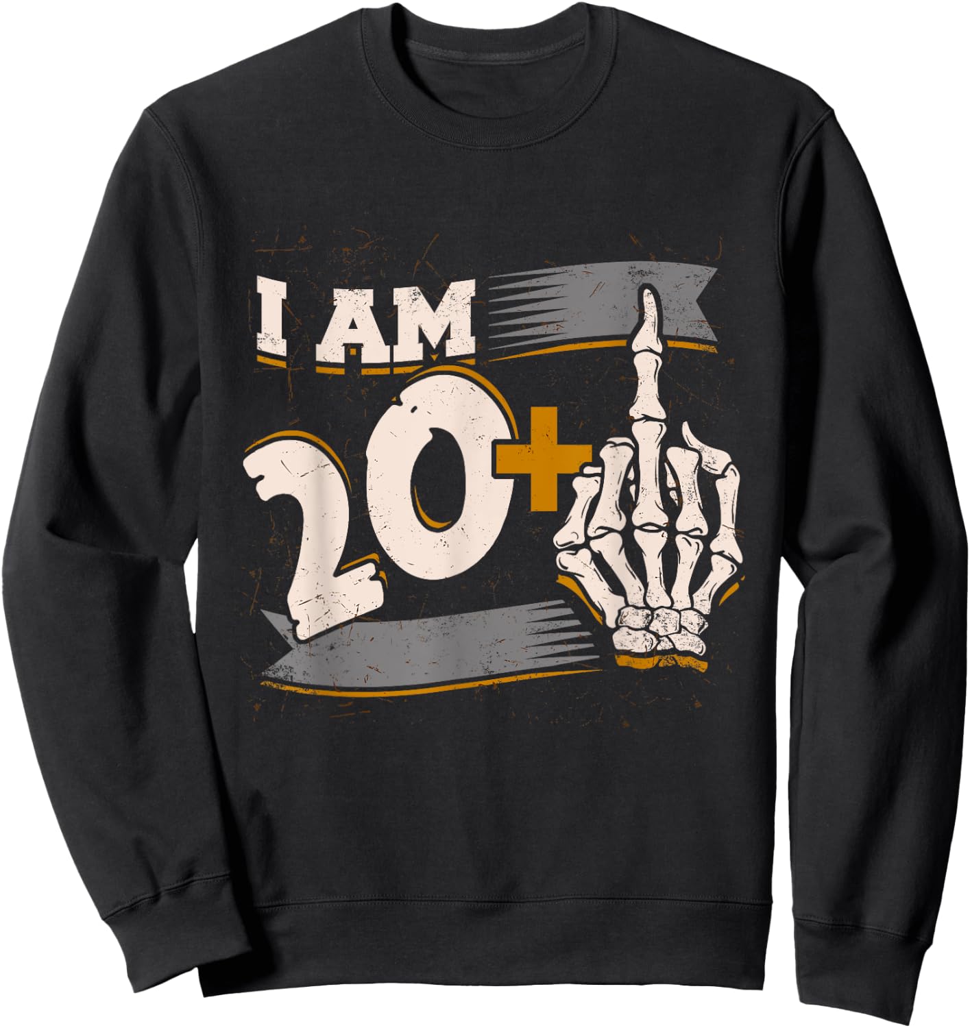 I Am 20 Plus Middle Finger Skeleton Bone 21st Birthday Shirt Sweatshirt - Sweatshirt | Black