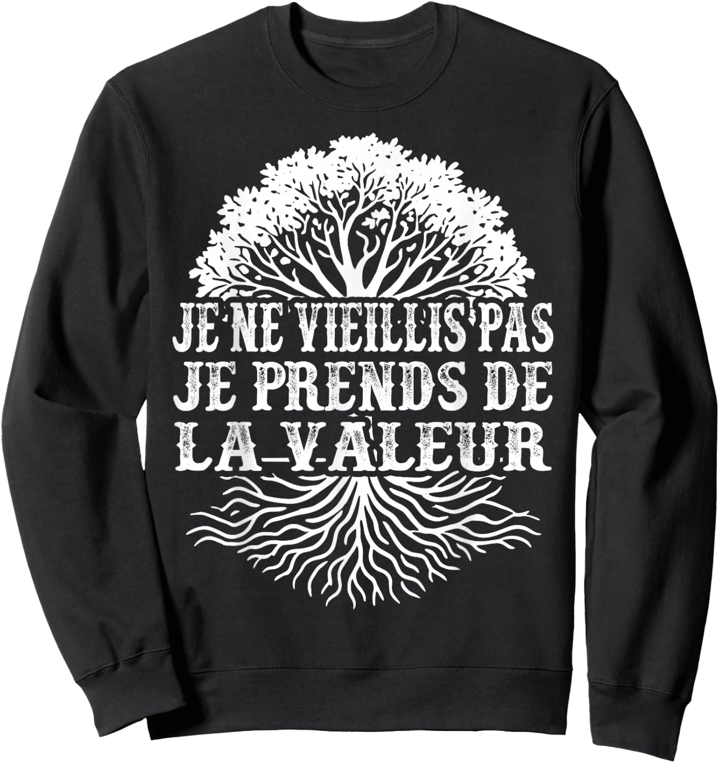 Je Ne Vieillis Pas Je Avends De Valeur Humour Man Woman , Black, S Sweatshirt - Sweatshirt | Black