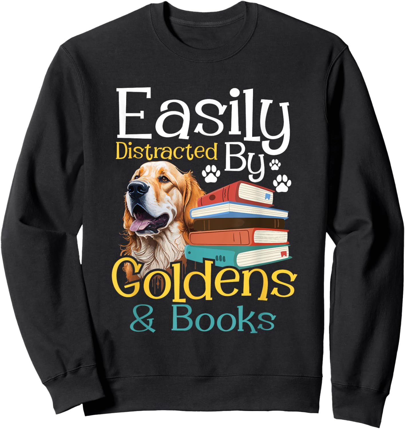 Easily Distracted By Goldens & Books - Golden Retriever Dog Sweatshirt - Sweatshirt | Black