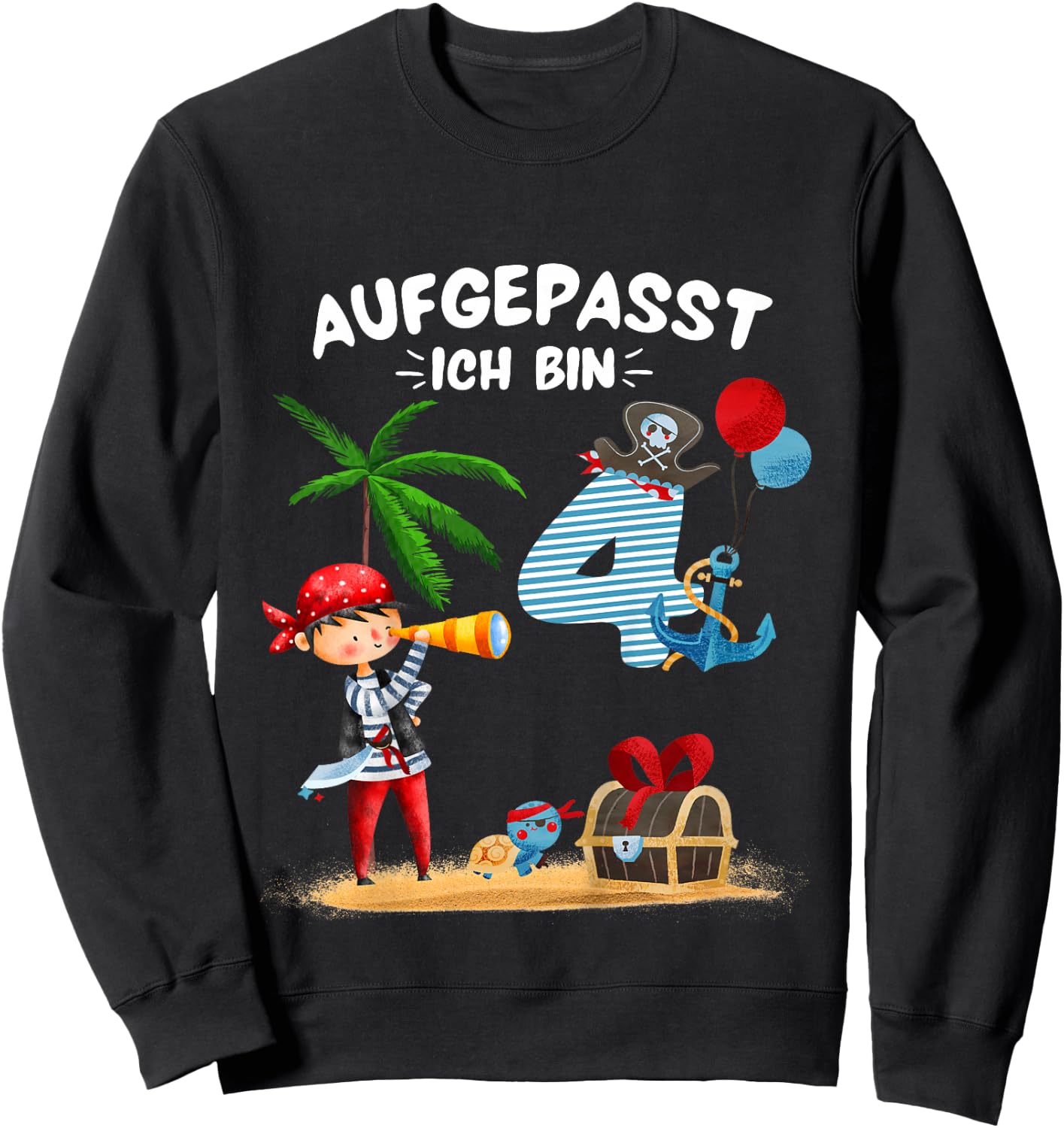 Kinder Geburtstag PIRAT Junge Aufgepasst 4 Jahre Piraten Party Sweatshirt - Sweatshirt | Black