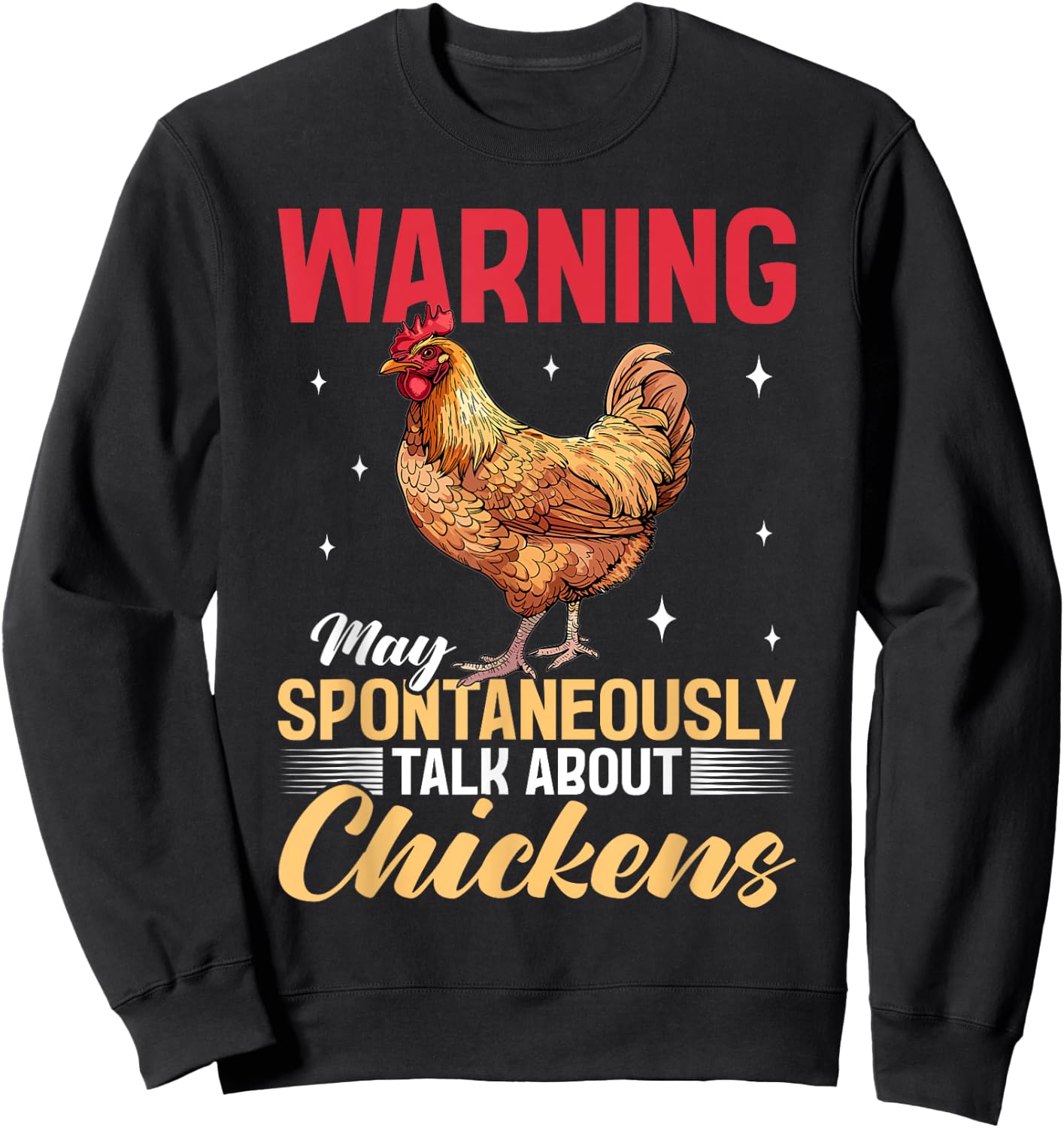 Funny Chicken Farm Animal Warning May Spontaneously Talk Sweatshirt - Sweatshirt | Black