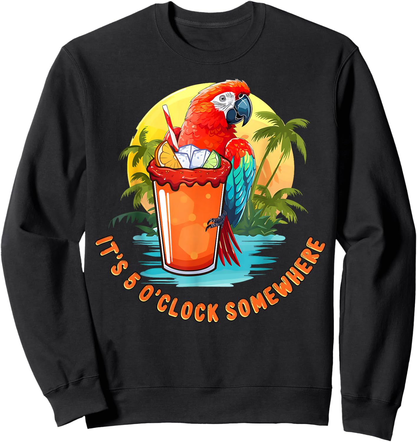 Funny It's 5 O'Clock Somewhere Summer Cocktail with Parrot Sweatshirt - Sweatshirt | Black