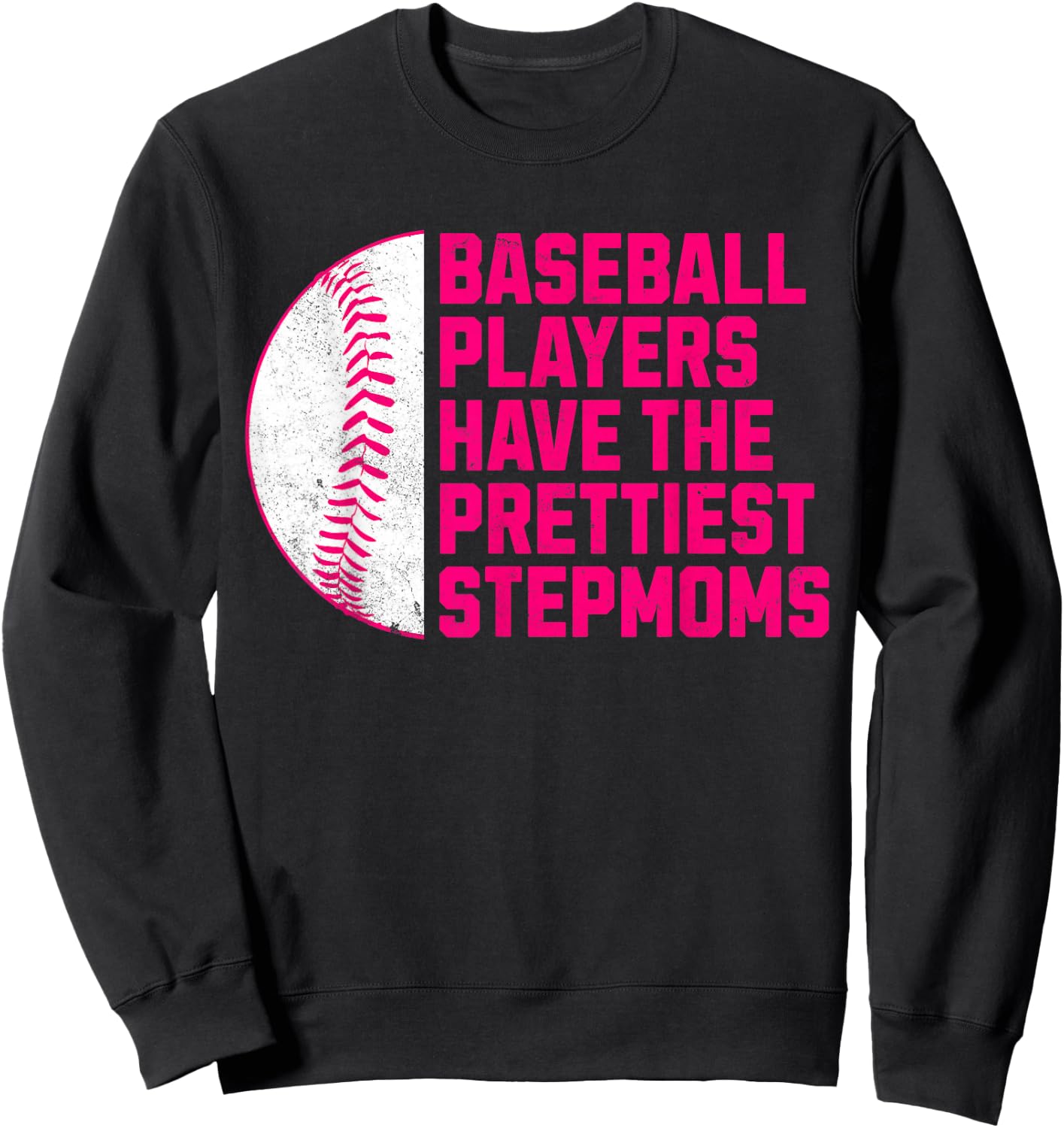 Baseball Players Have The Prettiest Stepmoms Mother's Day Sweatshirt - Sweatshirt | Black