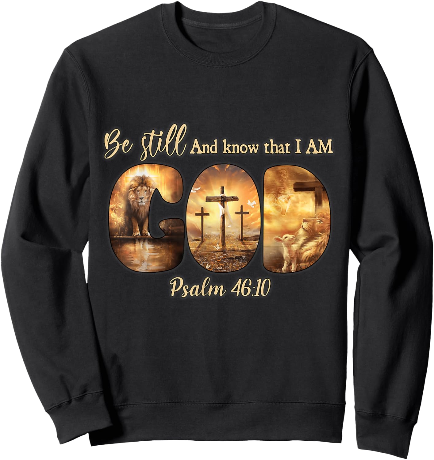 Lion God Christian Be Still And Know That I Am God Sweatshirt - Sweatshirt | Black