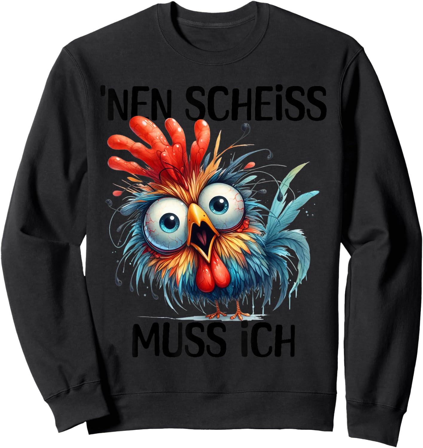 Funny Chicken with Cheeky Saying 'nen Scheiss muss ich , gray Sweatshirt - Sweatshirt | Black