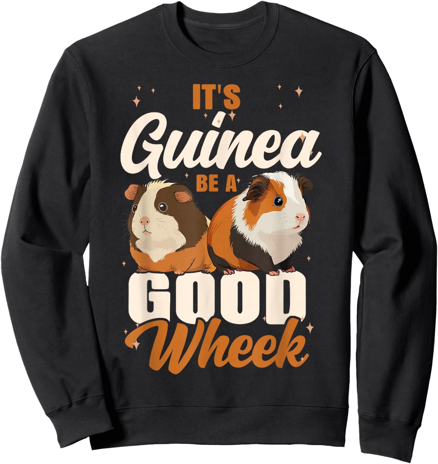 Guinea Pig Pun It's Guinea Be A Good Wheek Sweatshirt - Sweatshirt | Black