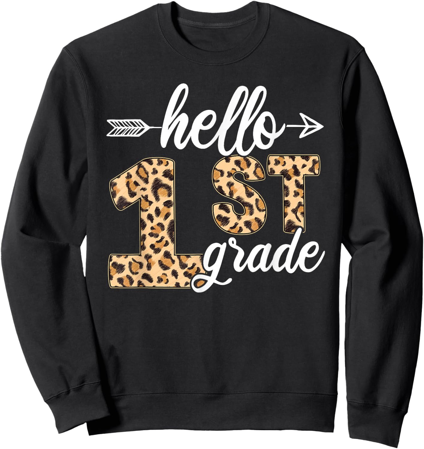 Hello 1st First Grade Leopard Back To School Teacher Student Sweatshirt - Sweatshirt | Black