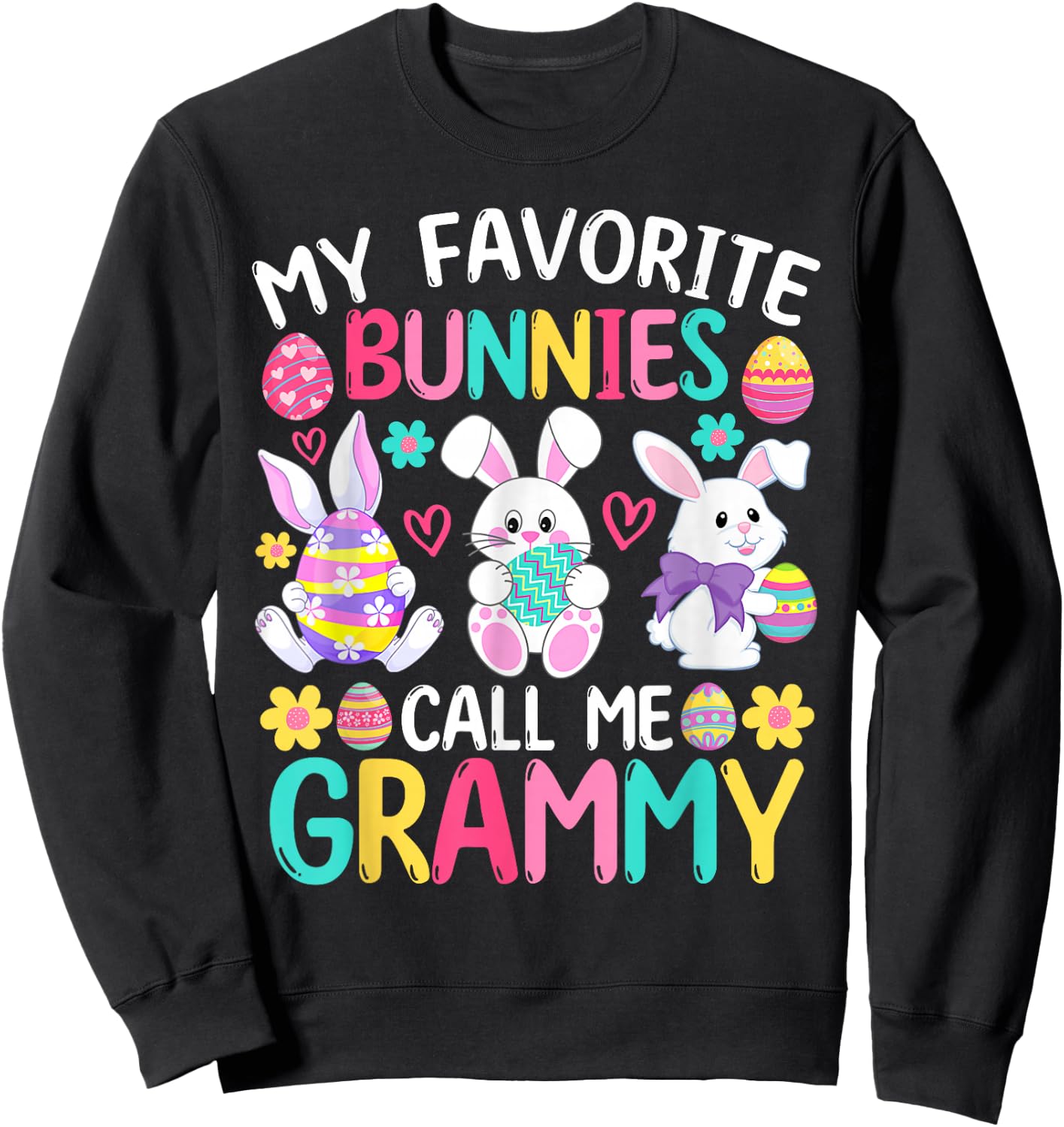 My Favorite Bunnies Call Me Grammy Shirt Happy Easter Day Sweatshirt - Sweatshirt | Black