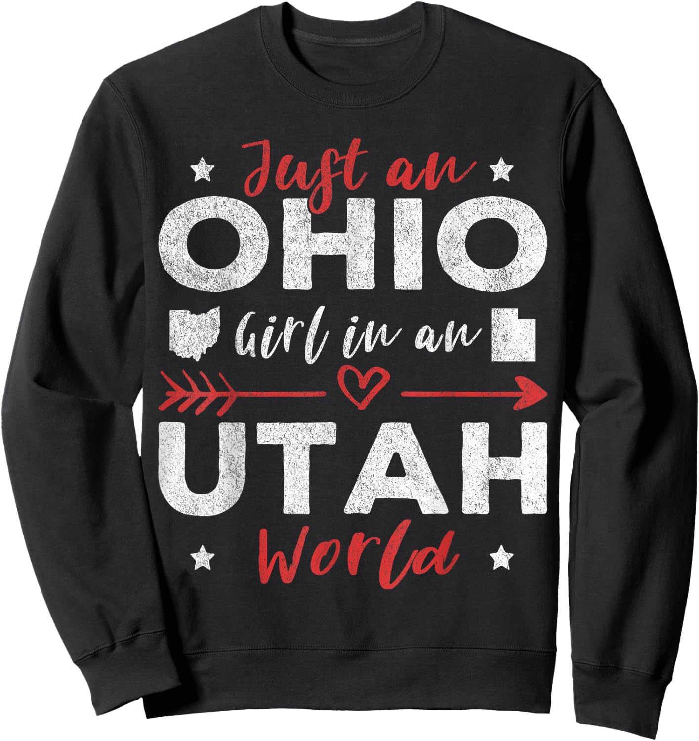 Just An Ohio Girl In An Utah World Sweatshirt - Sweatshirt | Black