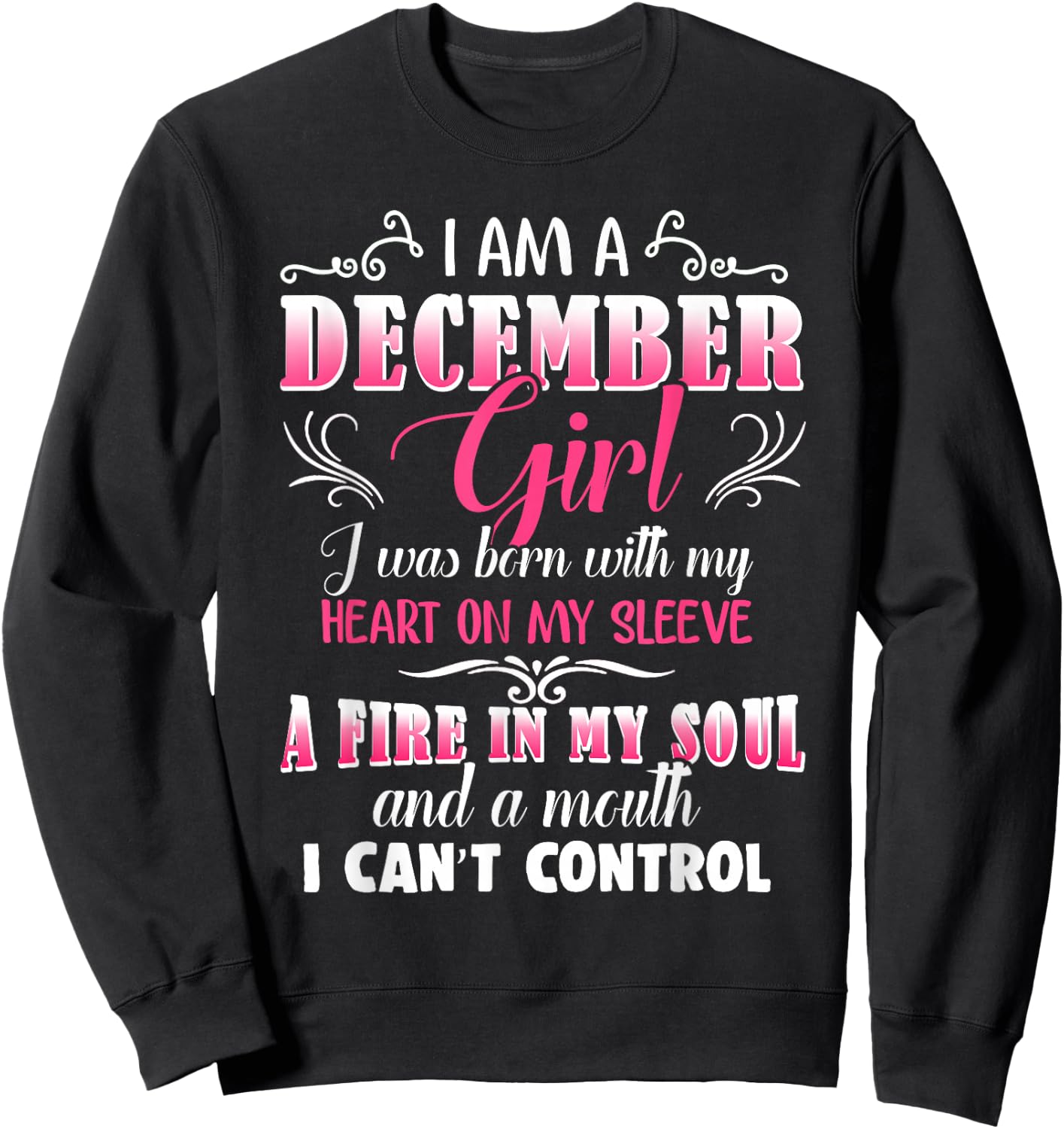 December Girls Fire in My Soul Mouth I Can't Control Gift Sweatshirt - Sweatshirt | Black