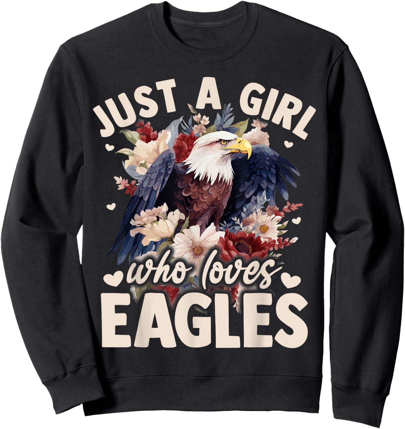 Floral Eagle Bird Just A Girl Who Loves Eagle Sweatshirt - Sweatshirt | Black
