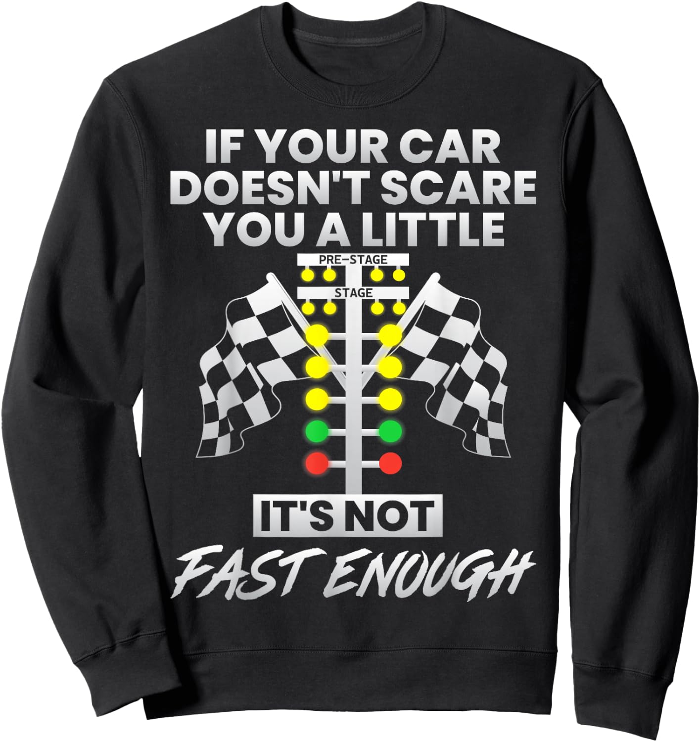 If Your Car Doesnt Scare You Funny Drag Racing Lover Car Guy Sweatshirt - Sweatshirt | Black